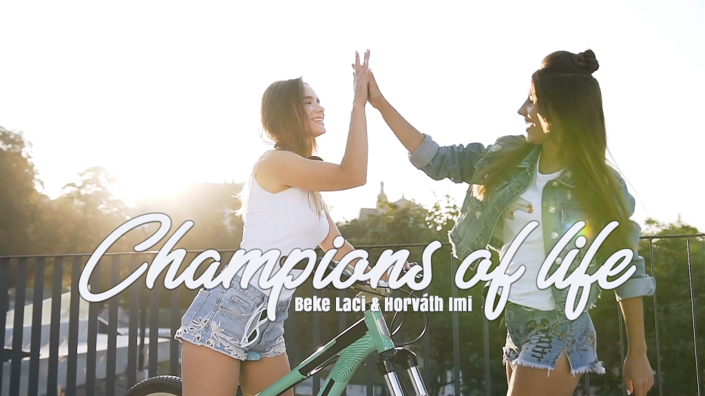 Champions of life (Az élet bajnokai)-Beke Laci&Horváth Imi