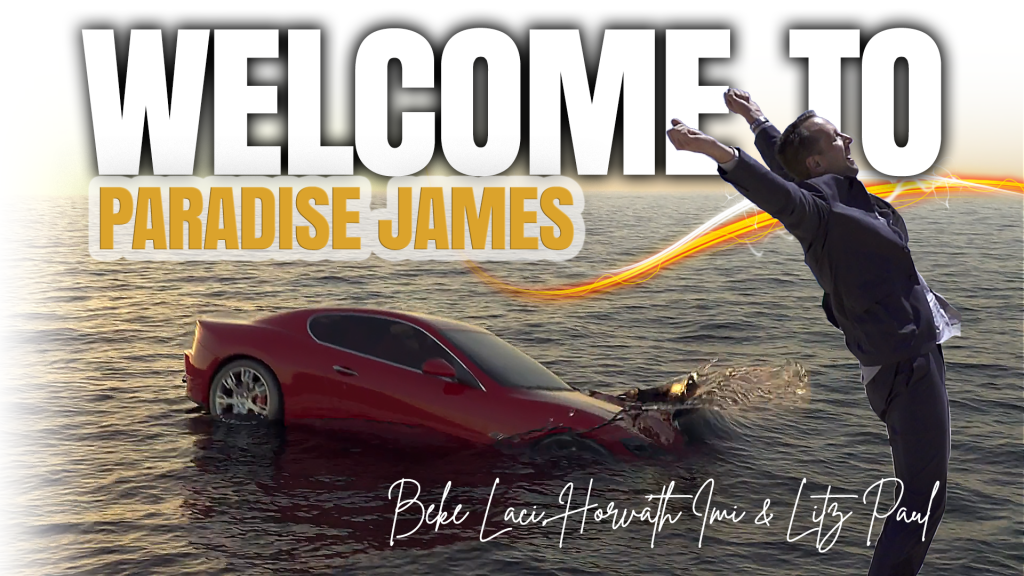 BEKE LACI & HORVÁTH IMI & PAUL LITZ: WELCOME TO PARADISE, JAMES